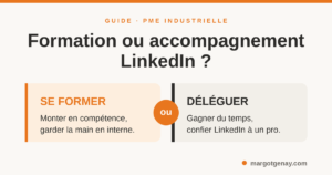 Formation ou accompagnement LinkedIn : lequel choisir pour votre PME industrielle ?